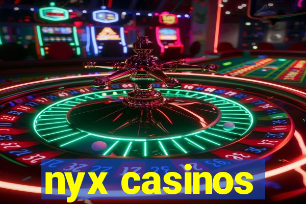 nyx casinos